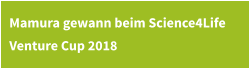 Mamura gewann beim Science4Life Venture Cup 2018